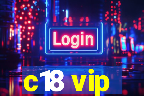 c18 vip